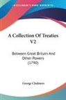 George Chalmers - A Collection Of Treaties V2