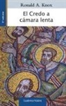 R. Knox, Ronald Arbuthnott Knox - El Credo a cámara lenta