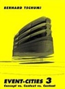 Bernard Tschumi - Event-Cities 3. Vol.3