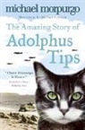 Michael Foreman, Michael Morpurgo, Michael Foreman - The Amazing Story of Adolphus Tips