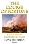 Tony Rothman - The Course of Fortune-A Novel of the Great Siege of Malta Vol. 1