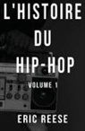 Eric Reese - L'histoire du Hip-Hop