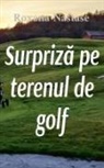 Roxana Nastase - Surpriza pe terenul de golf