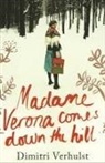 Dimitri Verhulst - Madame Verona Comes Down the Hill