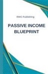 Rwg Publishing - Passive Income Blueprint