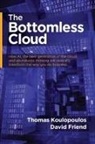 David Friend, Thomas Koulopoulos - The Bottomless Cloud