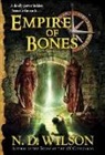 N D Wilson, N. D. Wilson - Empire of Bones (Ashtown Burials #3)