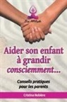 Cristina Rebiere - Aider son Enfant à Grandir Consciemment