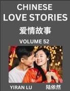 Yiran Lu - Chinese Love Stories (Volume 52) - Learn Mandarin Chinese Language and Culture While Reading Chinese Romantic Stories, Beginner to Advanced HSK All Levels, Easy Lessons, Vocabulary, English and Simplified Chinese Character Edition