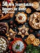 Kelly Johnson - 50 New Years Baking Recipes for Home