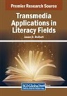 Jason D. Dehart - Transmedia Applications in Literacy Fields