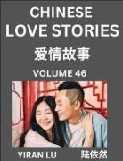 Yiran Lu - Chinese Love Stories (Volume 46) - Learn Mandarin Chinese Language and Culture While Reading Chinese Romantic Stories, Beginner to Advanced HSK All Levels, Easy Lessons, Vocabulary, English and Simplified Chinese Character Edition
