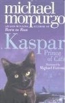 Michael Morpurgo, Morpurgo Michael, Michael Foreman - Kaspar, Prince of Cats