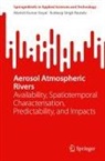 Manish Kumar Goyal, Kuldeep Singh Rautela - Aerosol Atmospheric Rivers