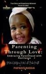 Papadit Bassia - Parenting Through Love