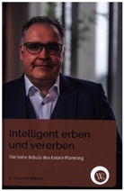 Alexander Dr. Milicevic, Alexander Milicevic - Intelligent Erben und Vererben