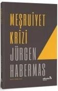 Jürgen Habermas - Mesruiyet Krizi