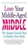 Mary Dan Eades, Michael R. Eades - Lose Your Middle-Aged Middle