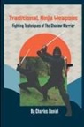 Charles Daniel - Traditional Ninja Weapons