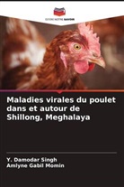 Amlyne Gabil Momin, Y. Damodar Singh - Maladies virales du poulet dans et autour de Shillong, Meghalaya