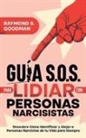 Raymond S. Goodman - Guía S.O.S. para Lidiar con Personas Narcisistas