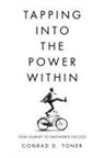 Conrad D. Toner - Tapping into the Power Within