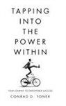 Conrad D. Toner - Tapping into the Power Within
