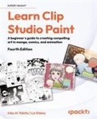 Liz Staley, Inko Ai Takita - Learn Clip Studio Paint - Fourth Edition