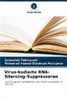 Mohamad H Ghodoum Parizipour, Mohamad Hamed Ghodoum Parizipour, Aminallah Tahmasebi - Virus-kodierte RNA-Silencing-Suppressoren