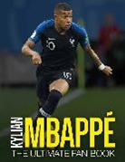 Iain Spragg, Spragg Iain - Kylian Mbappé: The Ultimate Fan Book