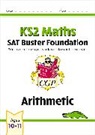 CGP Books, CGP Books - KS2 Maths SAT Buster Foundation: Arithmetic (for the 2026 tests)