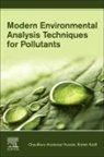 Rustem Kecili, Chaudhery Mustansar Hussain - Modern Environmental Analysis Techniques for Pollutants