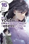 Ponkan 8, Naomichi Io, Io Naomichi, Bianca Pistillo, Ponkan, Jennifer Ward... - My Youth Romantic Comedy Is Wrong, As I Expected @ comic, Vol. 16 (manga)