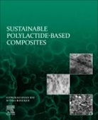 Ritima Banerjee, Suprakas Sinha Ray, Suprakas Sinha Ray - Sustainable Polylactide-Based Composites
