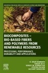 Steffen Fischer, Fischer Steffen, Sergey M. Gorbatyuk, Sanjay M. R, R. Arun Ramnath, R. Arun Ramnath... - Biocomposites - Bio-based Fibers and Polymers from Renewable Resources