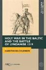 Carsten Selch Jensen, Carsten Selch (Department of Church History Jensen - Holy War in the Baltic and the Battle of Lyndanise 1219