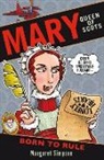 Margaret Simpson, Philip Reeve - Mary Queen of Scots: Born to Rule