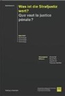 Ahmed Ajil, Jörg Arnold, Daniel Fink, Genill, Françoise Genillod-Villard - Que vaut la justice pénale? Was ist die Strafjustiz wert?