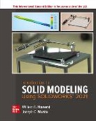 Howard William, Musto Joseph - Introduction to Solid Modeling Using SolidWorks 2021 ISE