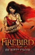 Juliette Cross, Cross Juliette - Firebird The Fire That Bonds