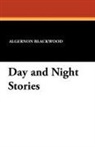 Algernon Blackwood - Day and Night Stories