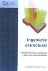 INGENIERIA ESTRUCTURAL.CALCULO PLASTICO,DINAMICO Y SISIMICO DE ESTRUCTURAS