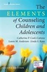 Laura M Anderson, Laura M. Anderson, Catherine P Cook-Cottone, Catherine P. Cook-Cottone, Linda S Kane, Linda S. LMHC Kane - The Elements of Counseling Children and Adolescents