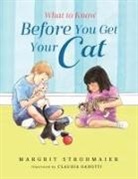 Margrit Strohmaier - What to Know Before You Get Your Cat