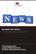 Paul Igbashangev, Lubem Philip Myaornyi, Aondofa Bartholomew Zawua - Au-delà des titres :