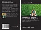 Isaac Christopher Lubogo - Fomentar la armonía medioambiental Uganda