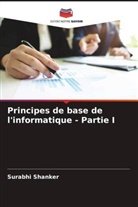 Surabhi Shanker - Principes de base de l'informatique - Partie I
