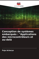 Puja Acharya - Conception de systèmes embarqués : "Applications des microcontrôleurs et au-delà