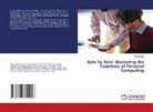 Asha Sohal - Byte by Byte: Mastering the Essentials of Personal Computing