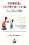 Laura Linn Knight - Tepkisel Ebeveynlikten Kurtulun